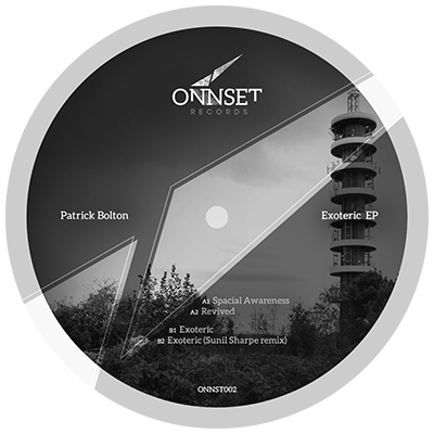ONNST002 - Patrick Bolton - Exoteric EP (+ Sunil Sharpe remix)